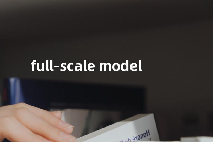 full-scale model单词图解，单词释义场景配图