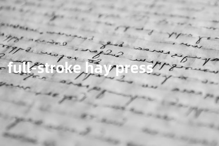 full-stroke hay press单词图解，单词释义场景配图
