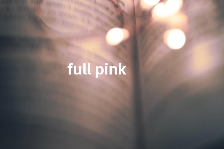 full pink单词图解，单词释义场景配图
