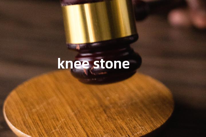 knee stone单词图解，单词释义场景配图