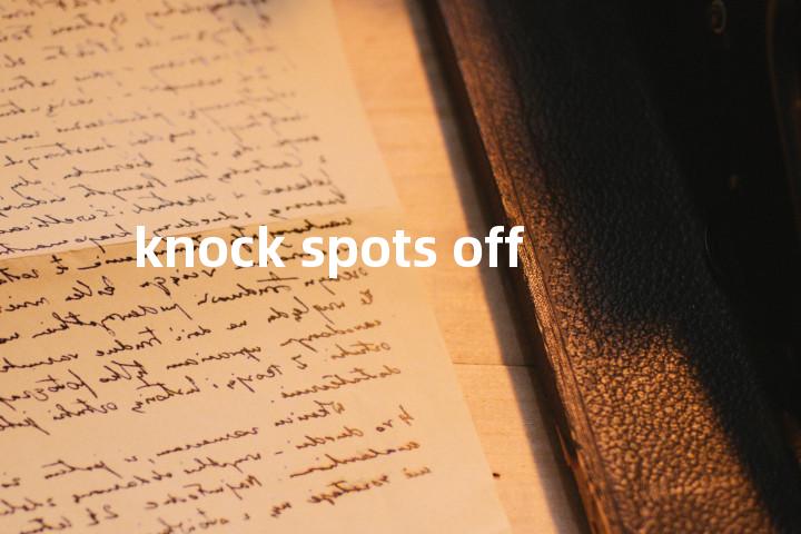knock spots off单词图解，单词释义场景配图