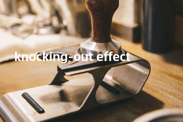 knocking-out effect单词图解，单词释义场景配图