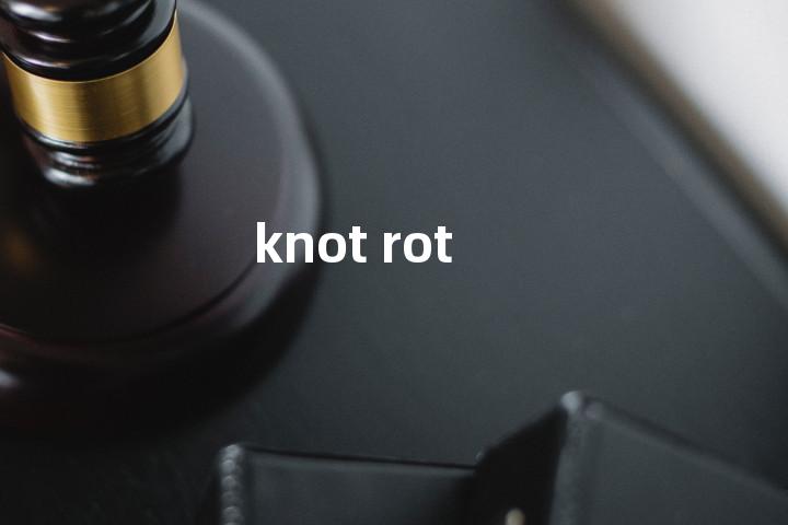 knot rot单词图解，单词释义场景配图