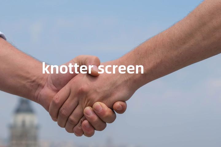 knotter screen单词图解，单词释义场景配图