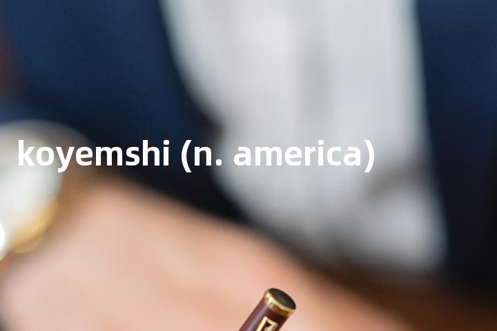 koyemshi (n. america)单词图解，单词释义场景配图
