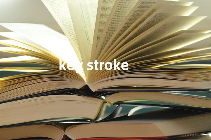 key stroke单词图解，单词释义场景配图