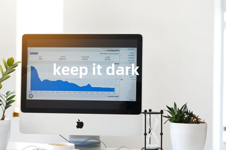 keep it dark单词图解，单词释义场景配图