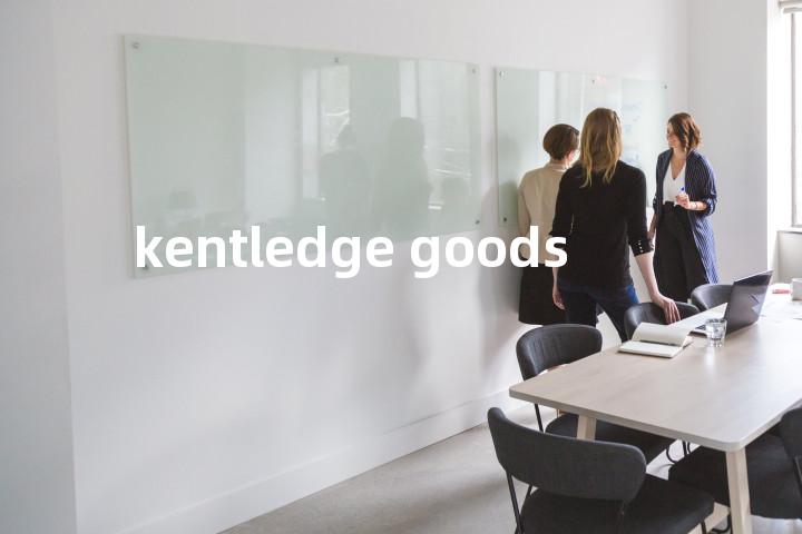 kentledge goods单词图解，单词释义场景配图