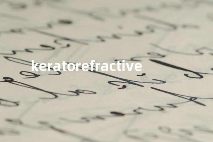 keratorefractive单词图解，单词释义场景配图