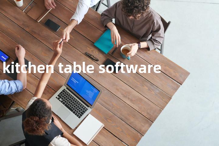 kitchen table software单词图解，单词释义场景配图