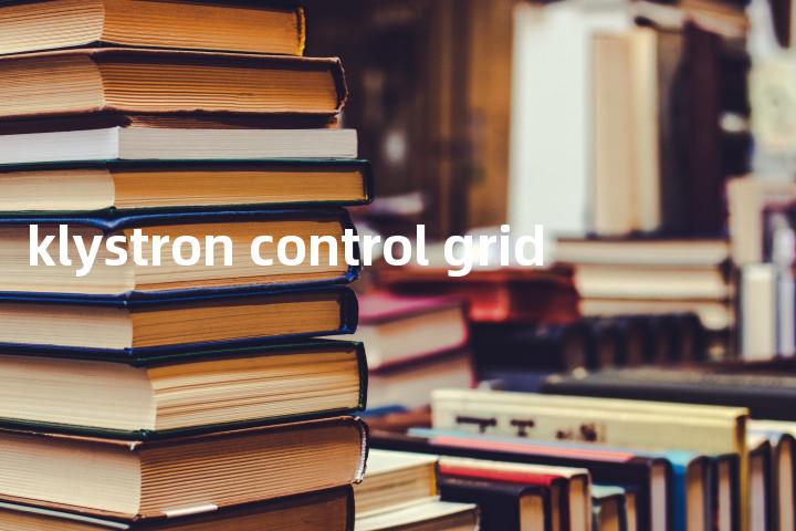 klystron control grid单词图解，单词释义场景配图