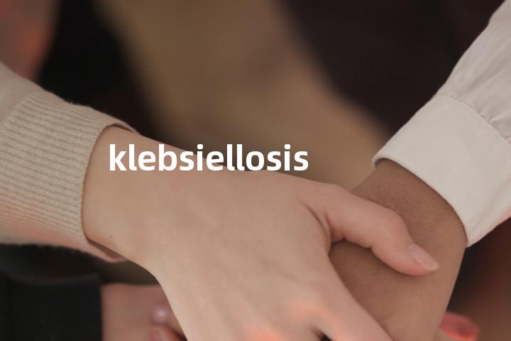 klebsiellosis单词图解，单词释义场景配图