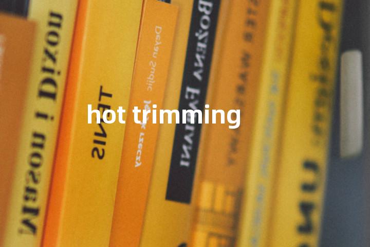 hot trimming单词图解，单词释义场景配图