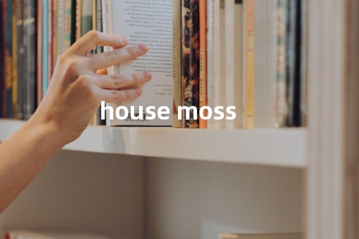 house moss单词图解，单词释义场景配图