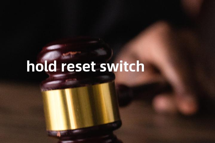 hold reset switch单词图解，单词释义场景配图