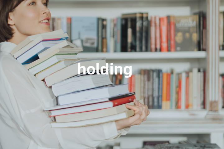 holding