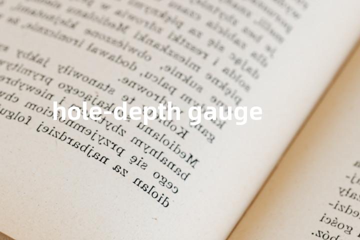 hole-depth gauge单词图解，单词释义场景配图