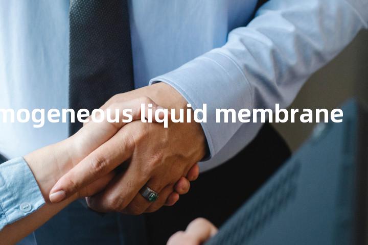 homogeneous liquid membrane单词图解，单词释义场景配图