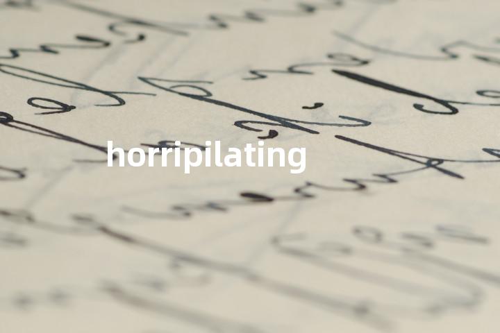 horripilating单词图解，单词释义场景配图