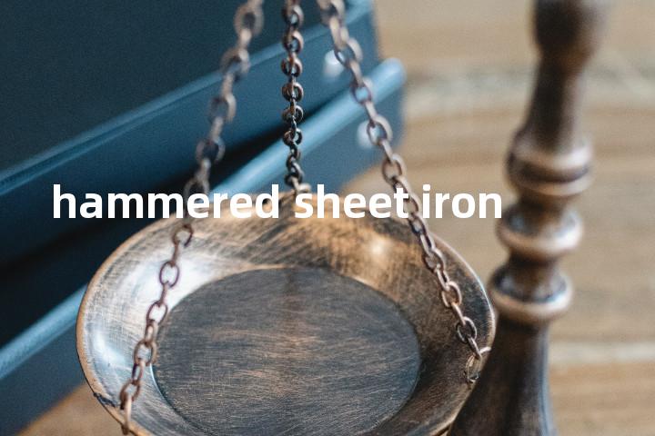 hammered sheet iron单词图解，单词释义场景配图