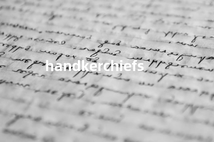 handkerchiefs单词图解，单词释义场景配图