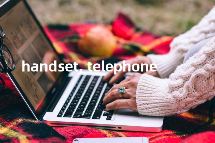 handset, telephone单词图解，单词释义场景配图