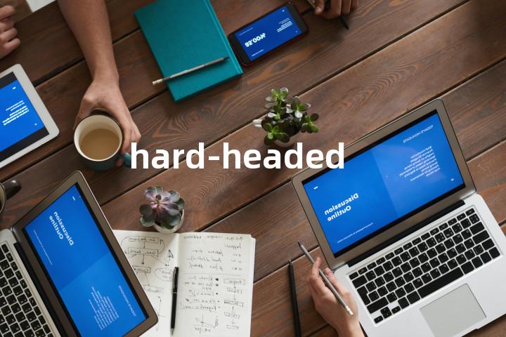 hard-headed