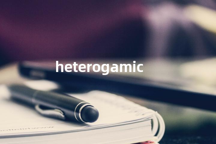 heterogamic单词图解，单词释义场景配图