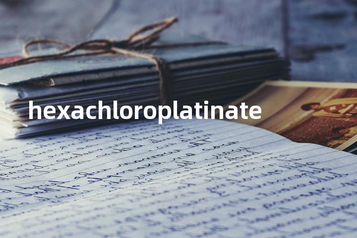 hexachloroplatinate单词图解，单词释义场景配图