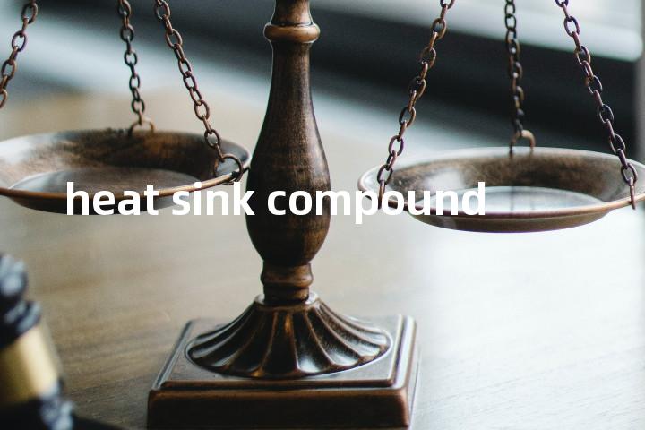 heat sink compound单词图解，单词释义场景配图