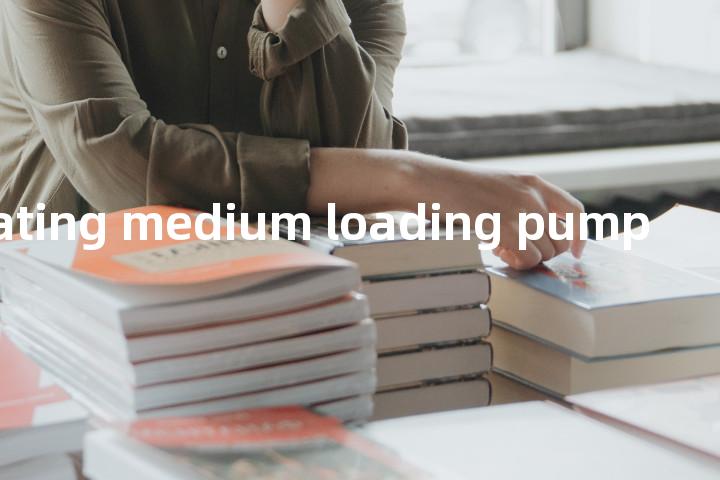 heating medium loading pump单词图解，单词释义场景配图