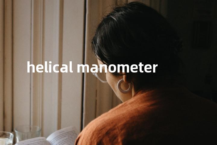 helical manometer单词图解，单词释义场景配图