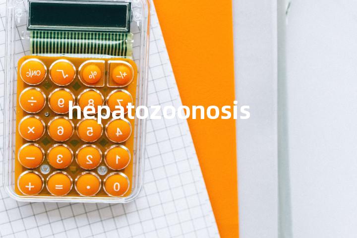 hepatozoonosis单词图解，单词释义场景配图