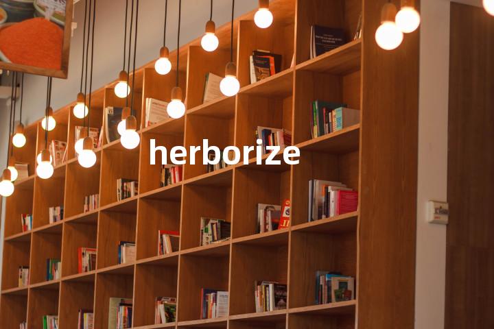 herborize单词图解，单词释义场景配图