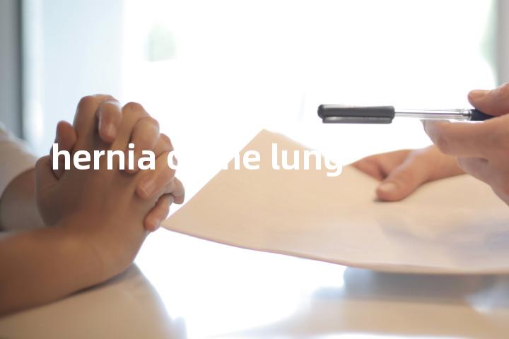 hernia of the lung单词图解，单词释义场景配图