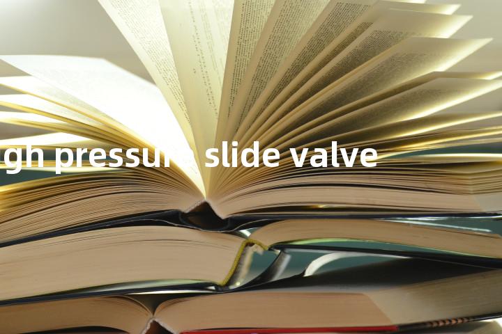 high pressure slide valve单词图解，单词释义场景配图