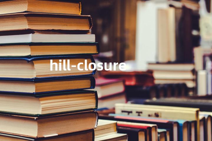 hill-closure单词图解，单词释义场景配图