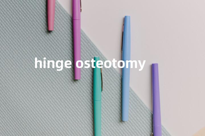 hinge osteotomy单词图解，单词释义场景配图
