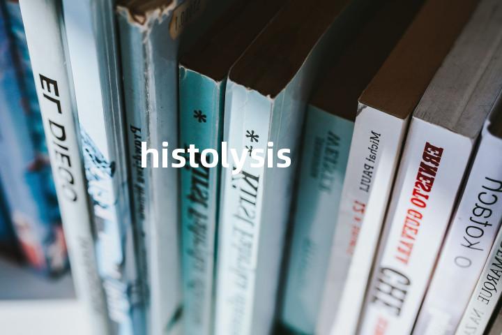 histolysis单词图解，单词释义场景配图