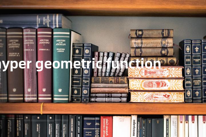 hyper geometric function单词图解，单词释义场景配图