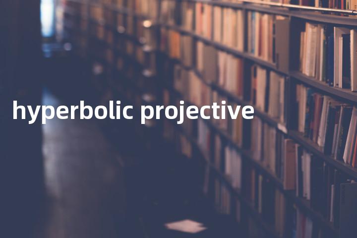 hyperbolic projective单词图解，单词释义场景配图