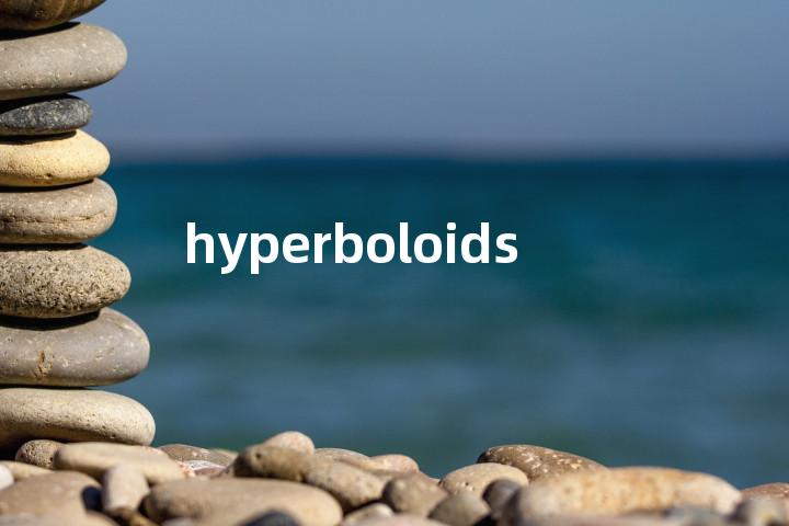 hyperboloids单词图解，单词释义场景配图