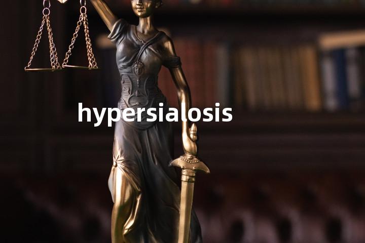 hypersialosis单词图解，单词释义场景配图