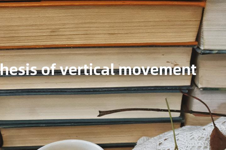 hypothesis of vertical movement单词图解，单词释义场景配图