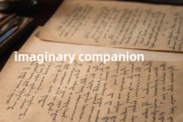 imaginary companion单词图解，单词释义场景配图