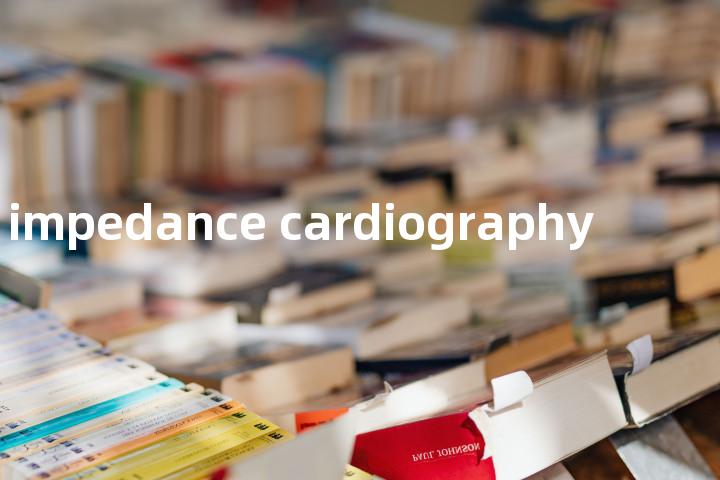 impedance cardiography单词图解，单词释义场景配图