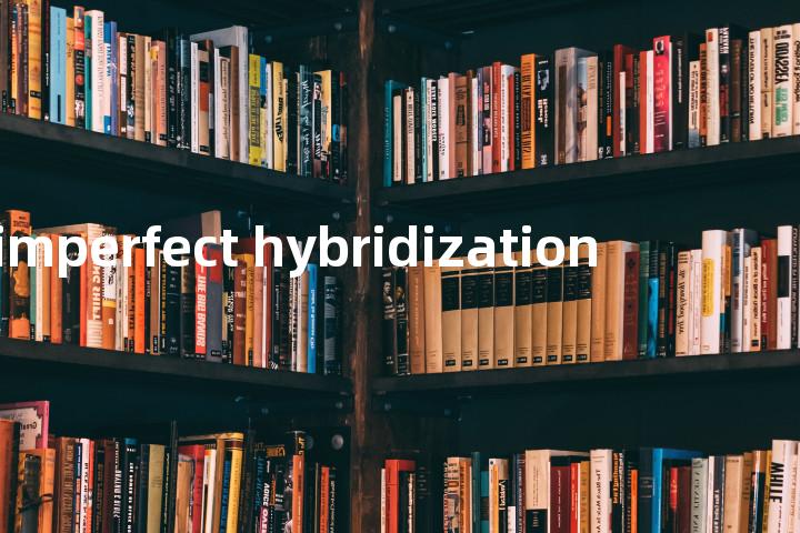 imperfect hybridization单词图解，单词释义场景配图