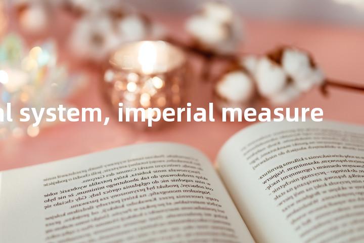 imperial system, imperial measure单词图解，单词释义场景配图