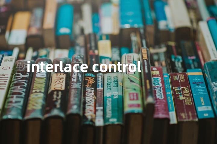 interlace control单词图解，单词释义场景配图
