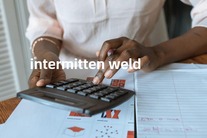 intermitten weld单词图解，单词释义场景配图